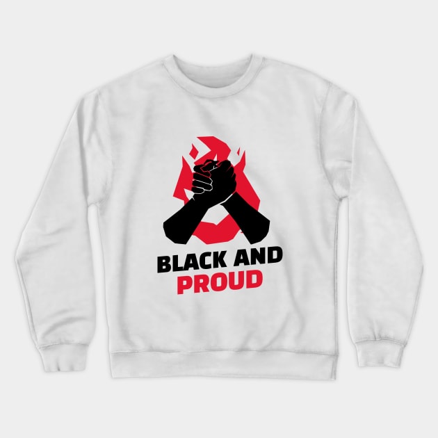 Black And Proud / Black Lives Matter / Equality For All Crewneck Sweatshirt by Redboy